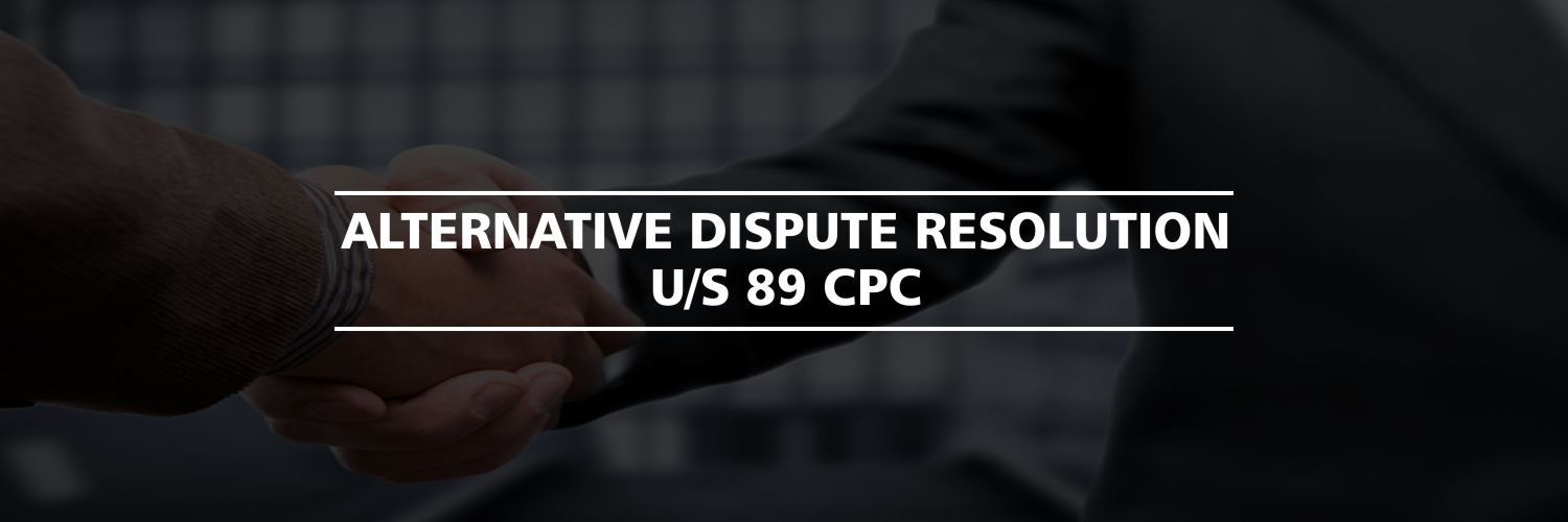 Alternative Dispute Resolution u/s 89 CPC