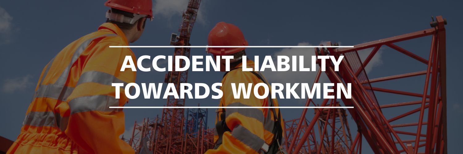 Accident Liability Towards Workmen