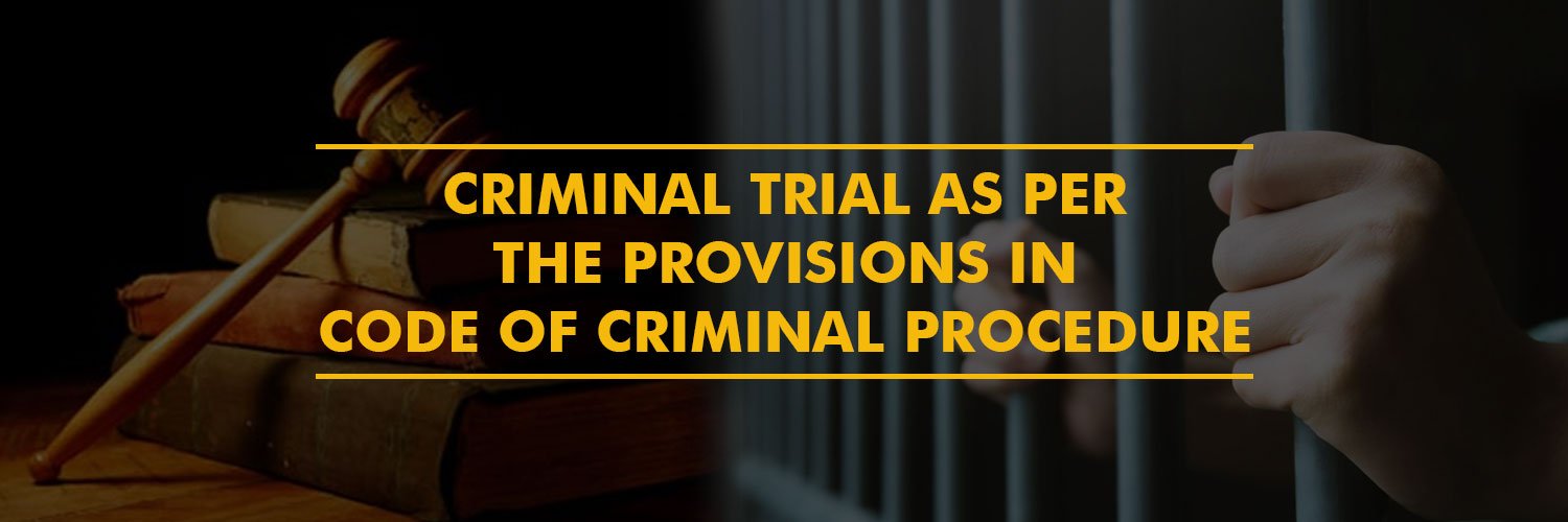 Criminal Trial as per the provisions in Code of Criminal Procedure