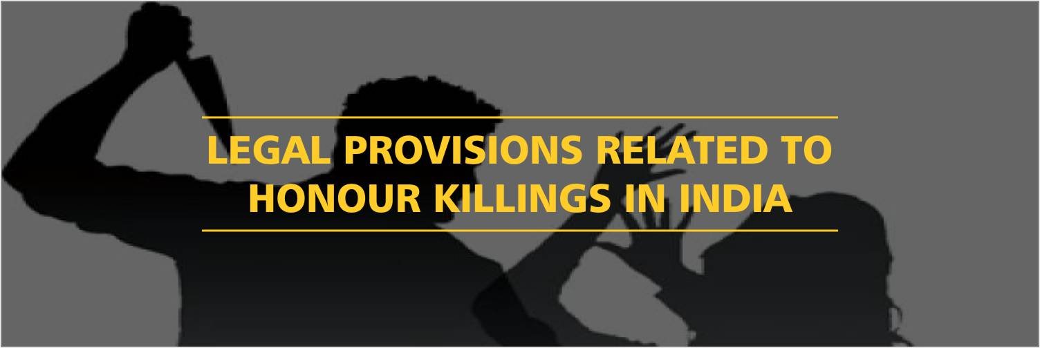 Legal Provisions Related To Honour Killings In India