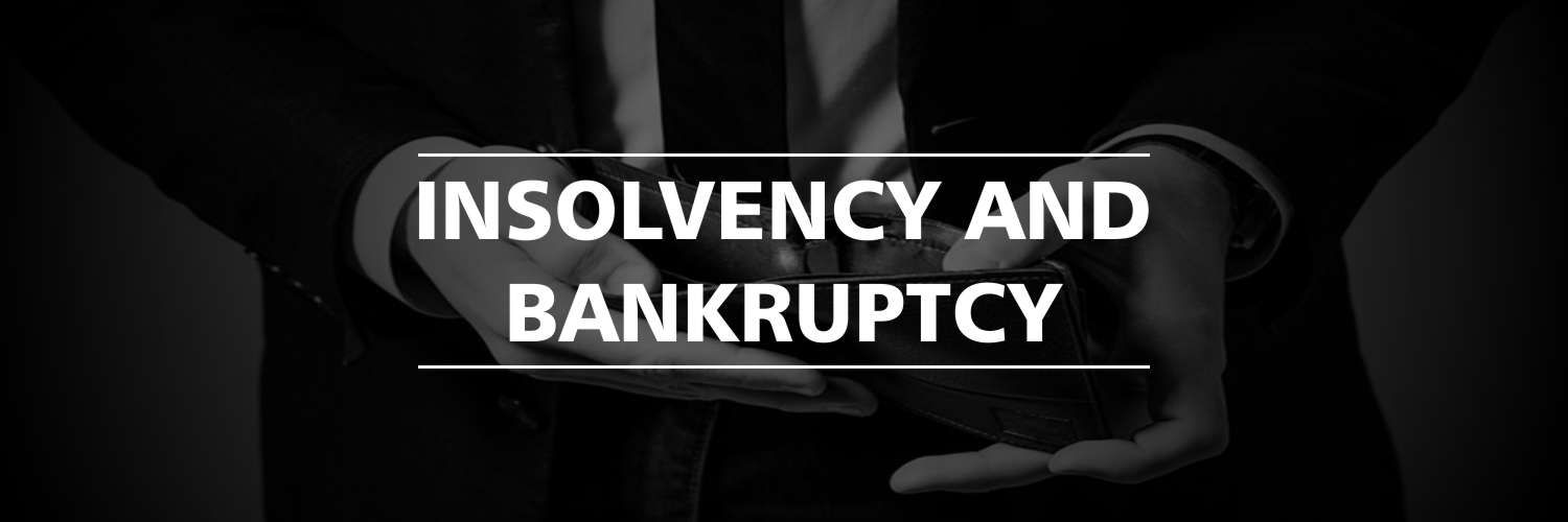 Insolvency and Bankruptcy