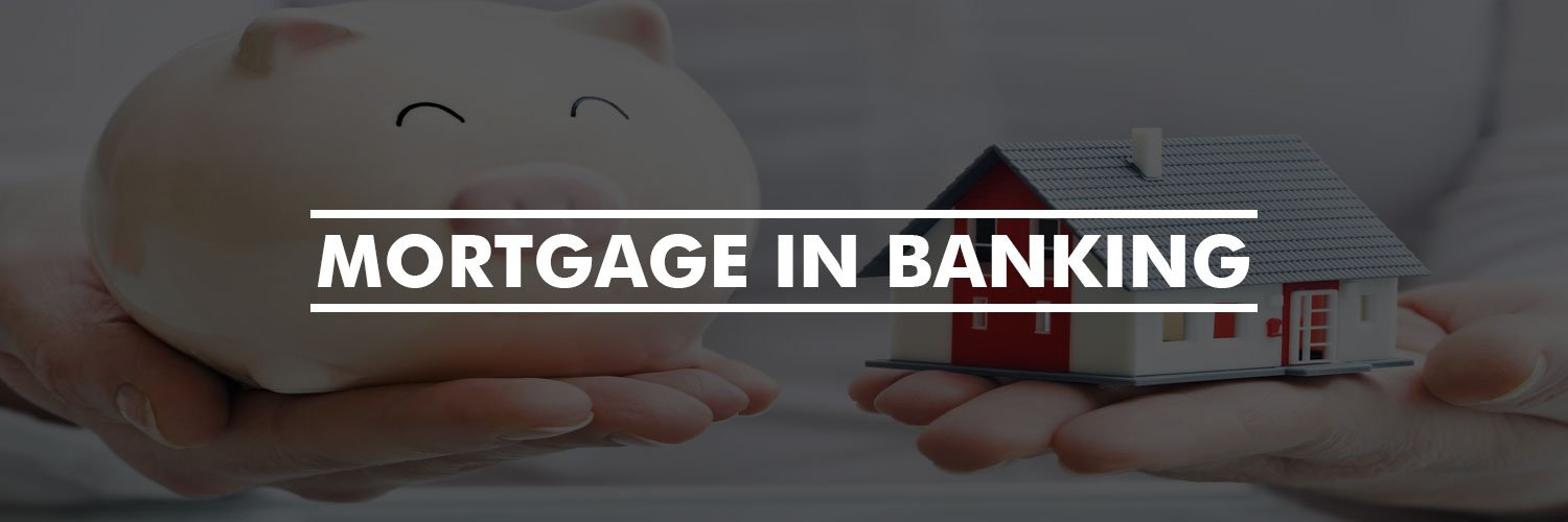 Mortgage In Banking