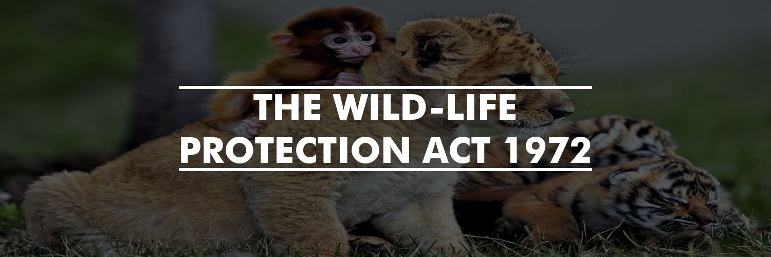 The Wildlife Protection Act 1972