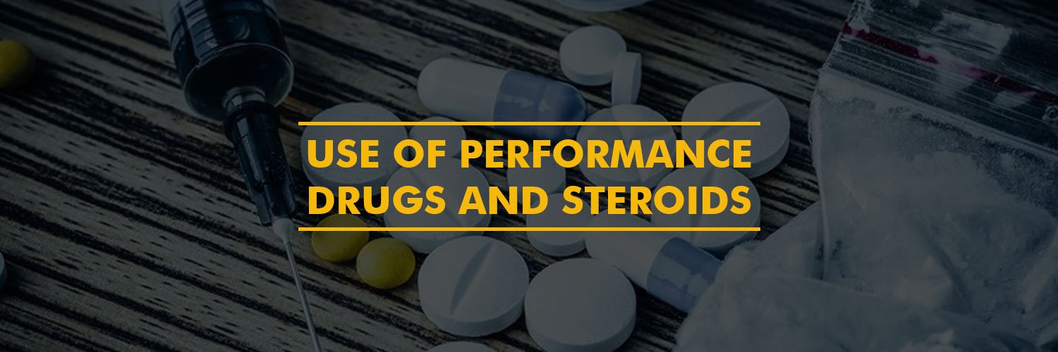 Use Of Performance Drugs And Steroids