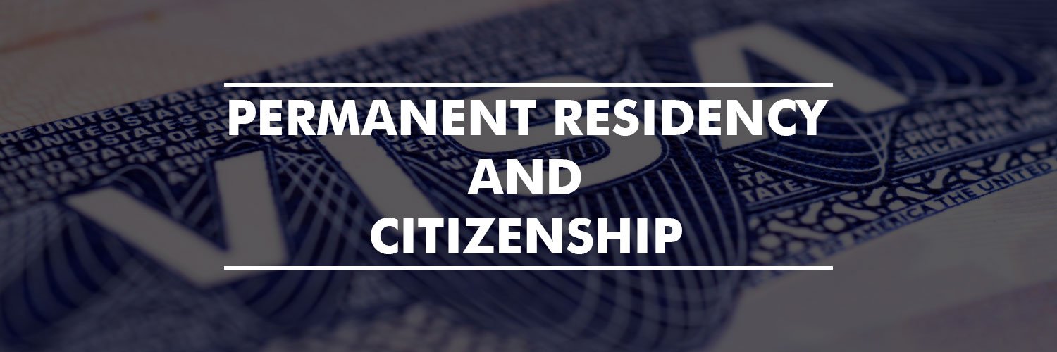 Permanent Residency and Citizenship