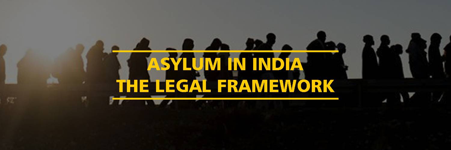 Asylum in India – The Legal Framework