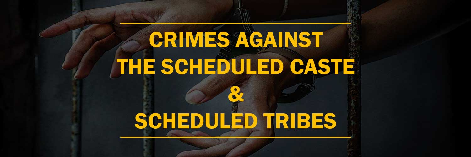 Crimes Against The Scheduled Caste and Scheduled Tribes