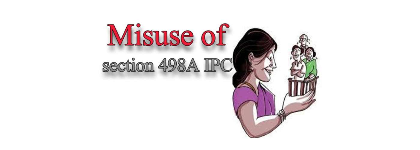 Misuse of Section 498 A IPC: An analysis