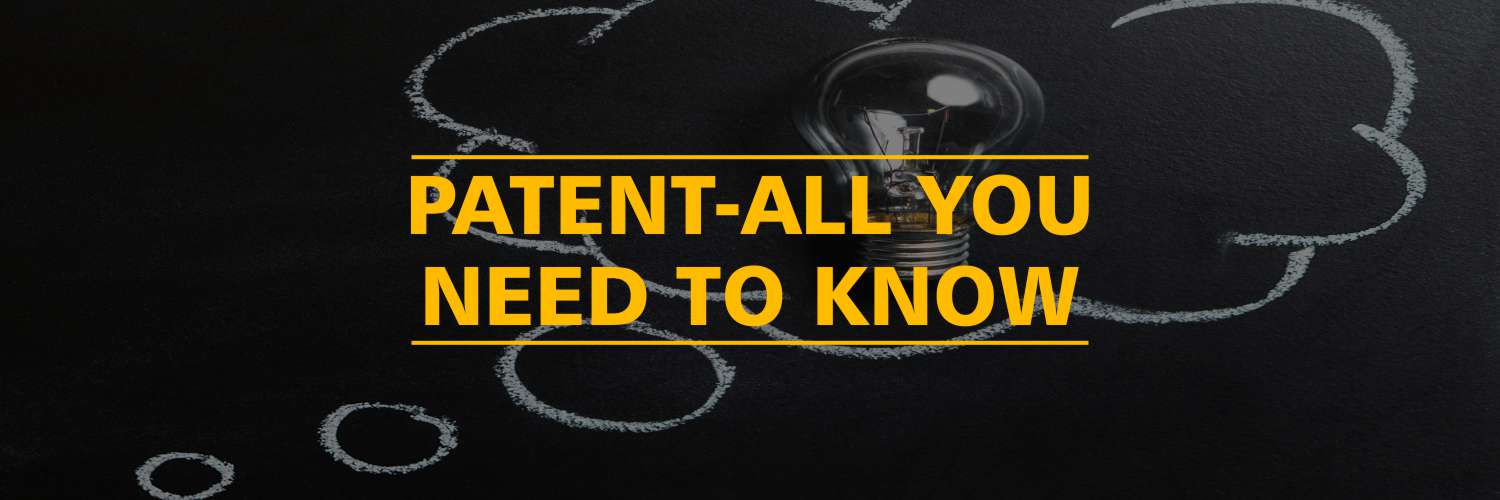 Patent-All you need to know