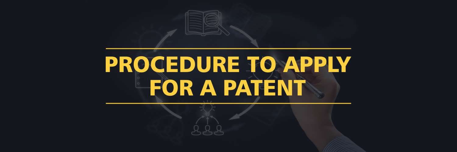 Procedure To Apply For a Patent