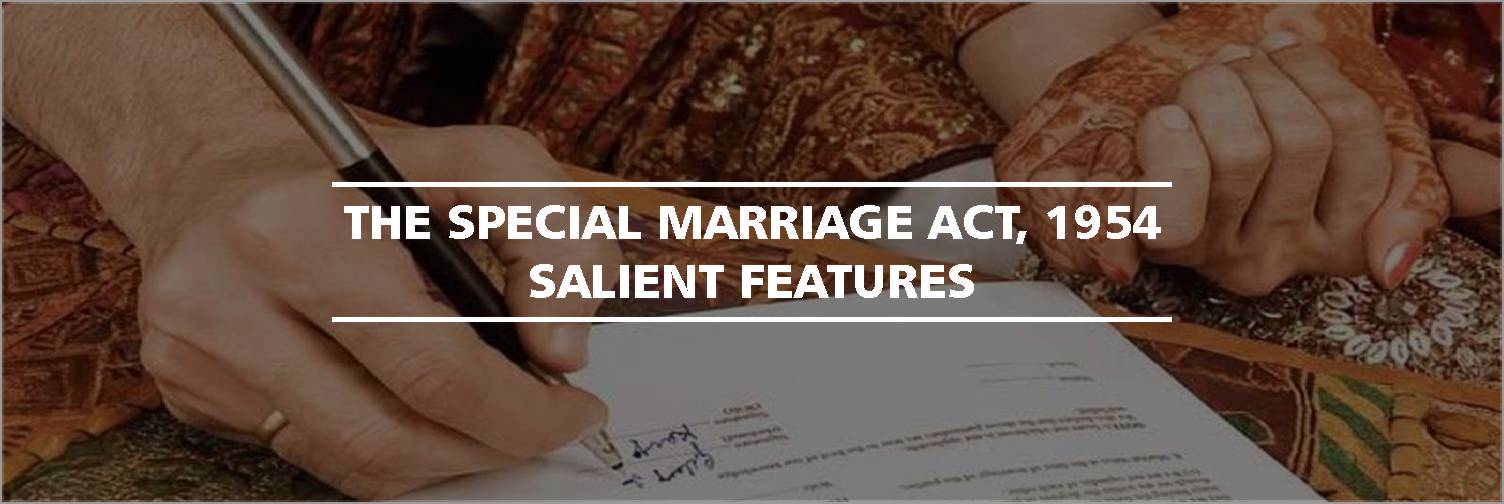 The Special Marriage Act, 1954: Salient Features