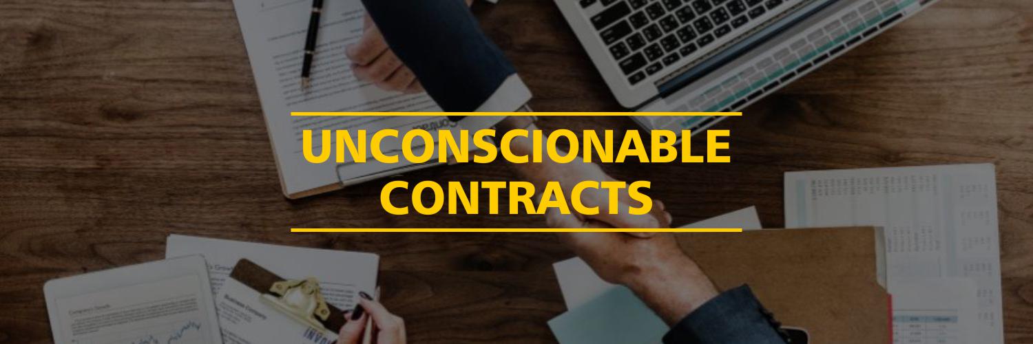 What do we mean by ‘Unconscionable Contracts’?