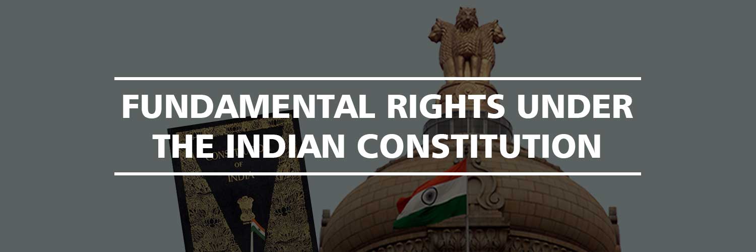 Fundamental Rights Under The Indian Constitution