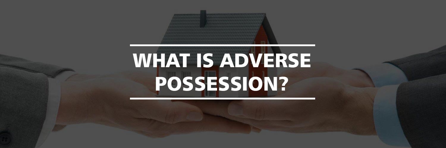 What is Adverse Possession?