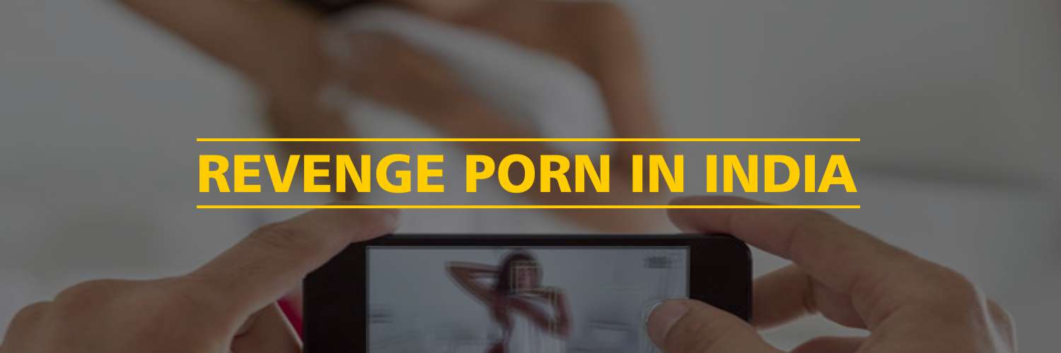 ‘Revenge Porn’ In India