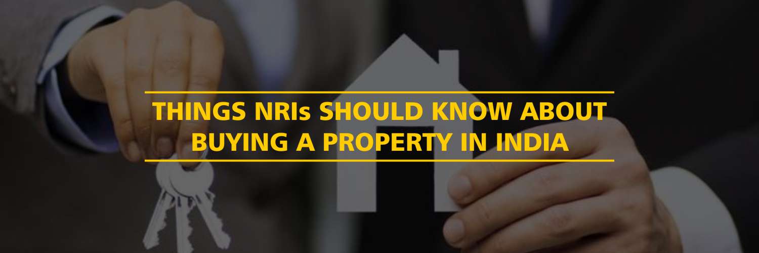 Things NRIs should know about buying a property in India