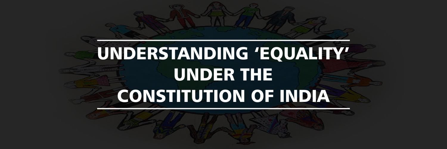 Understanding ‘equality’ under the Constitution of India