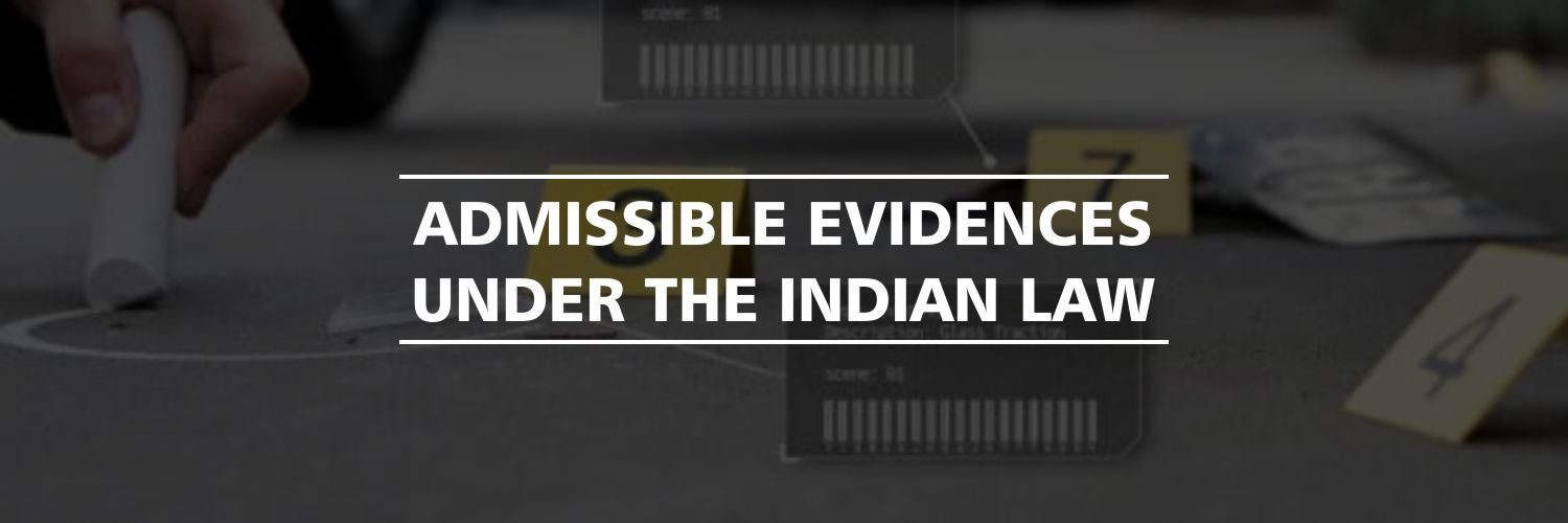 Admissible Evidences under the Indian Law