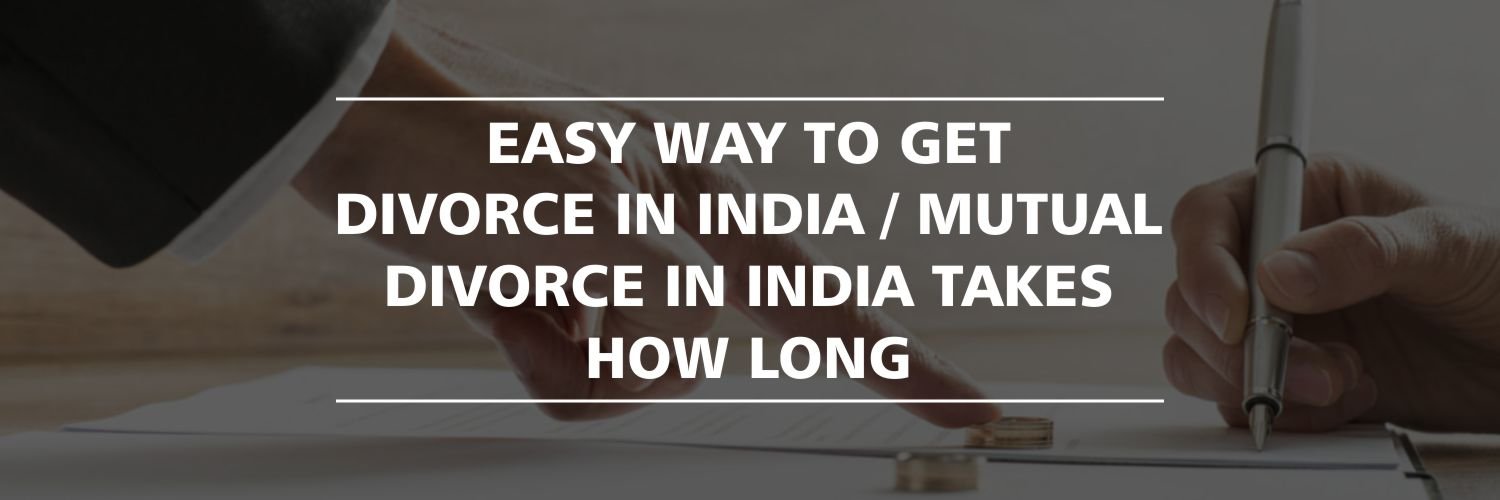 Easy Way To Get Divorce In India/ Mutual Divorce In India Takes How Long