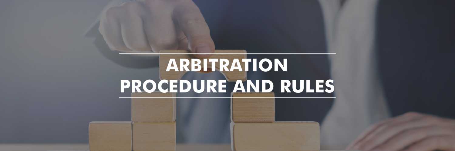 Arbitration Procedure and Rules