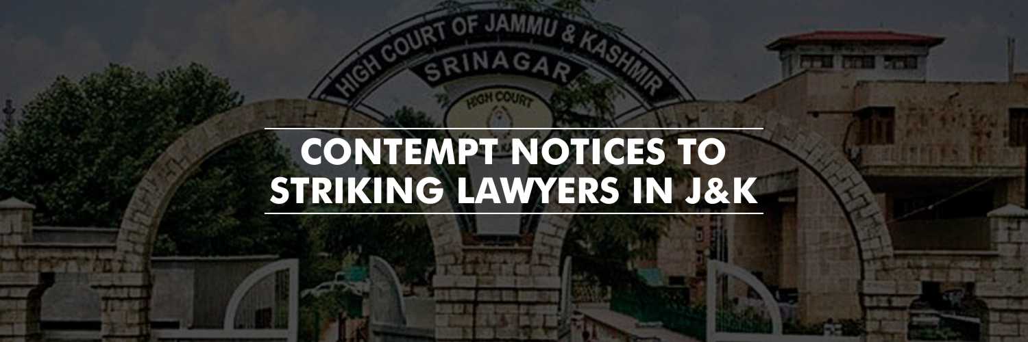 Contempt Notice To Striking Lawyers – High Court, J&K