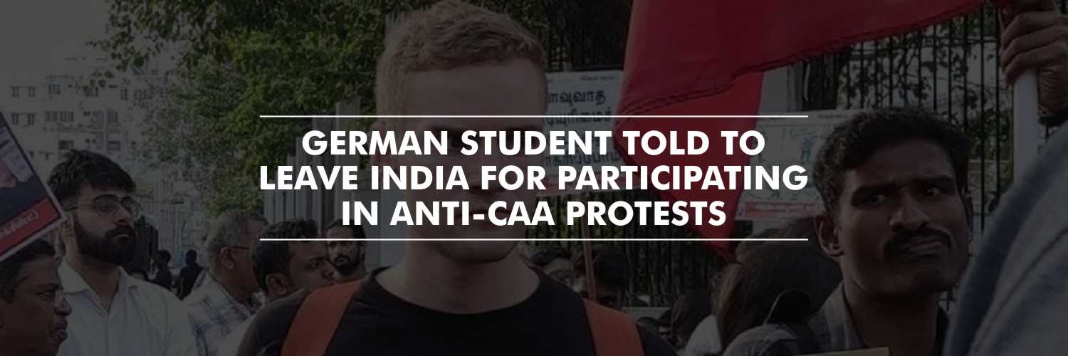 German Student told to leave India for protesting against CAA