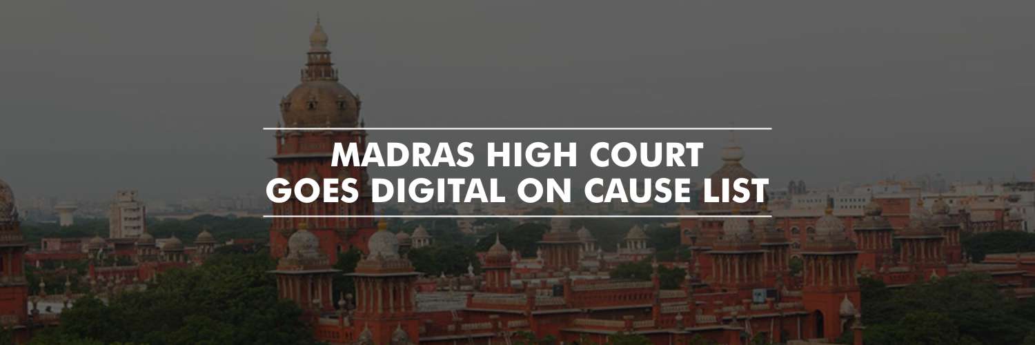 Madras High Court to go digital on cause list