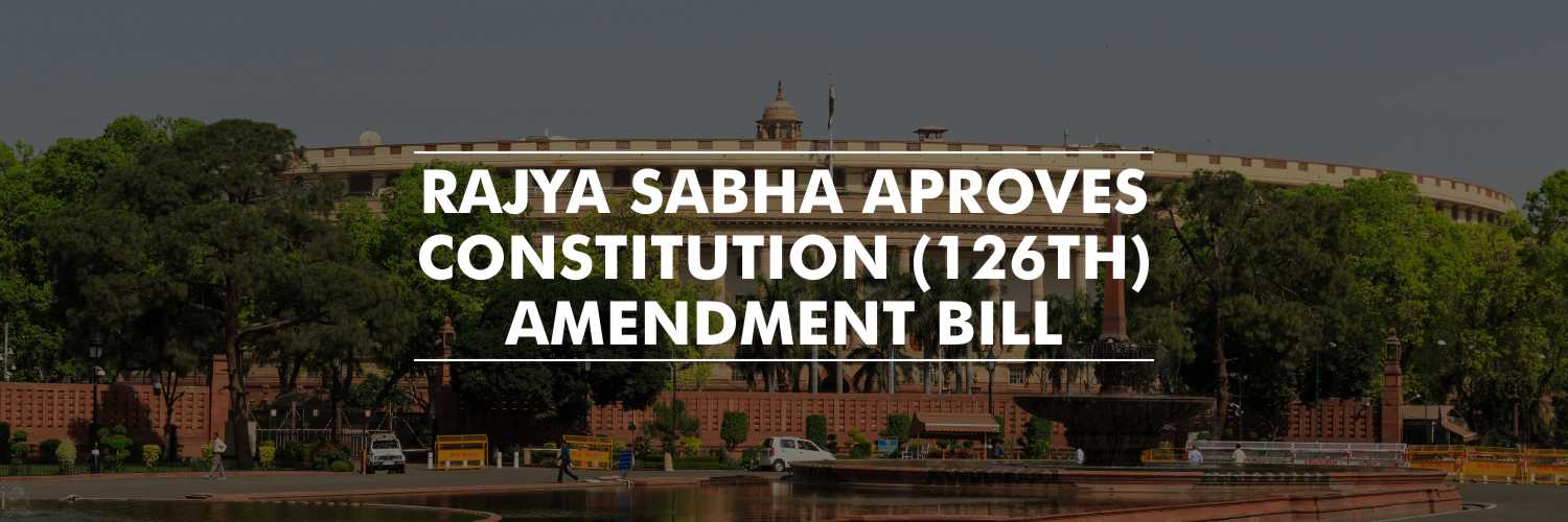 Rajya Sabha authorizes the Constitution Amendment Bill