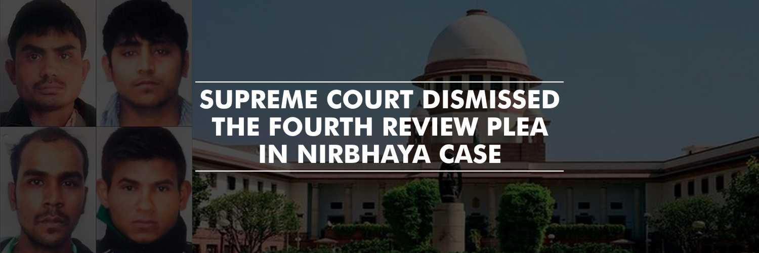 Nirbhaya Case Update – Fourth Convict’s Review Plea Rejected by Supreme Court