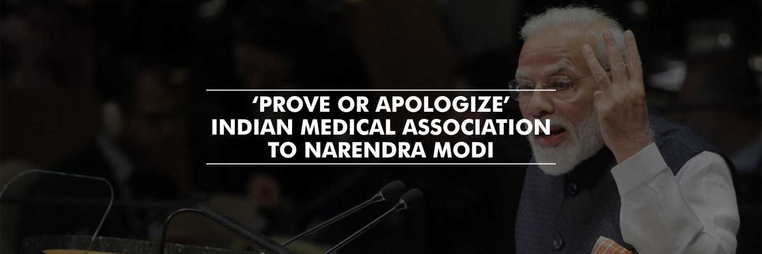 ‘Prove or Apologize’ – Indian Medical Association to Narendra Modi