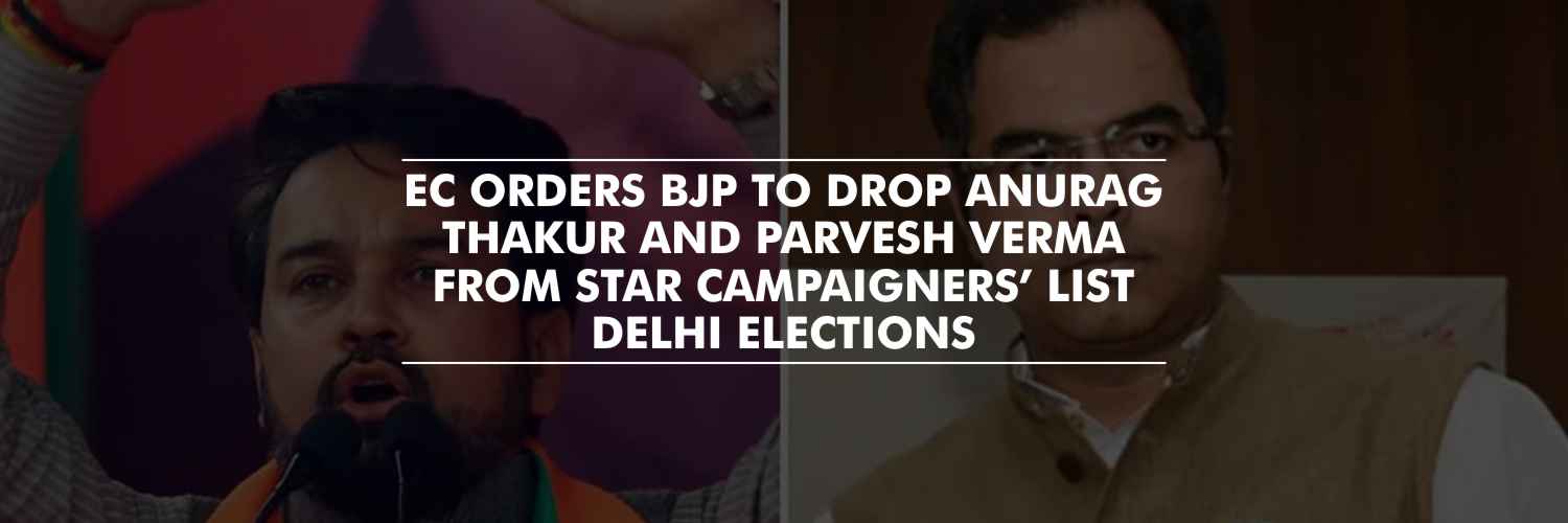 EC orders BJP to drop Anurag Thakur and Parvesh Verma from star campaigners’ list – Delhi Elections