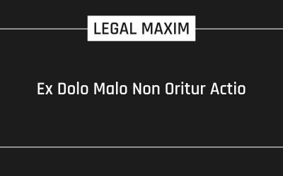 Ex Dolo Malo Non Oritur Actio