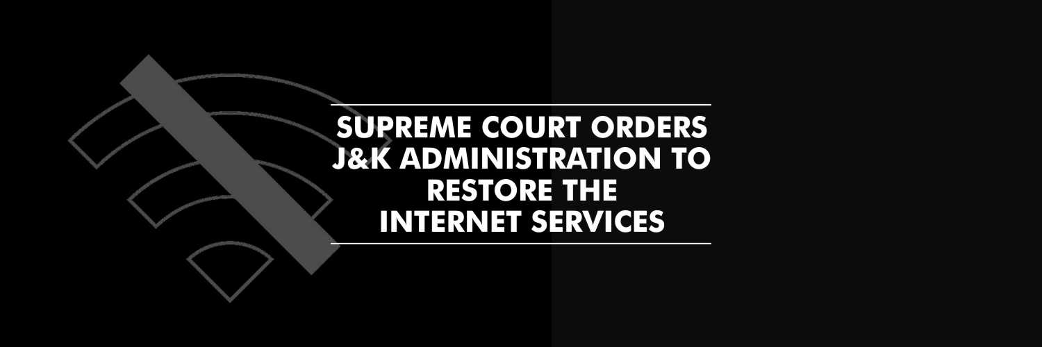 Indefinite Suspension of Internet Not Permissible – SC in Kashmir Lockdown