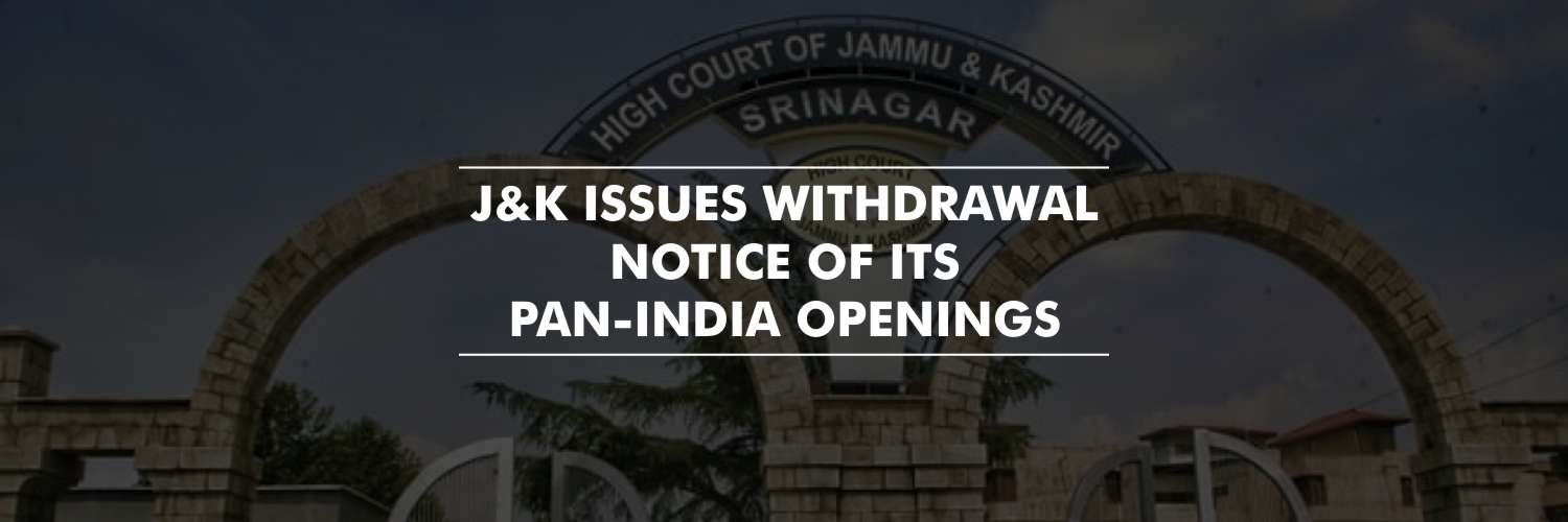 J&K High Court withdraws its notification which opened District Court Vacancies on Pan-India Basis