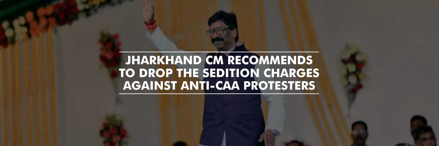 Sedition charges against anti-CAA protesters dropped – Jharkhand CM