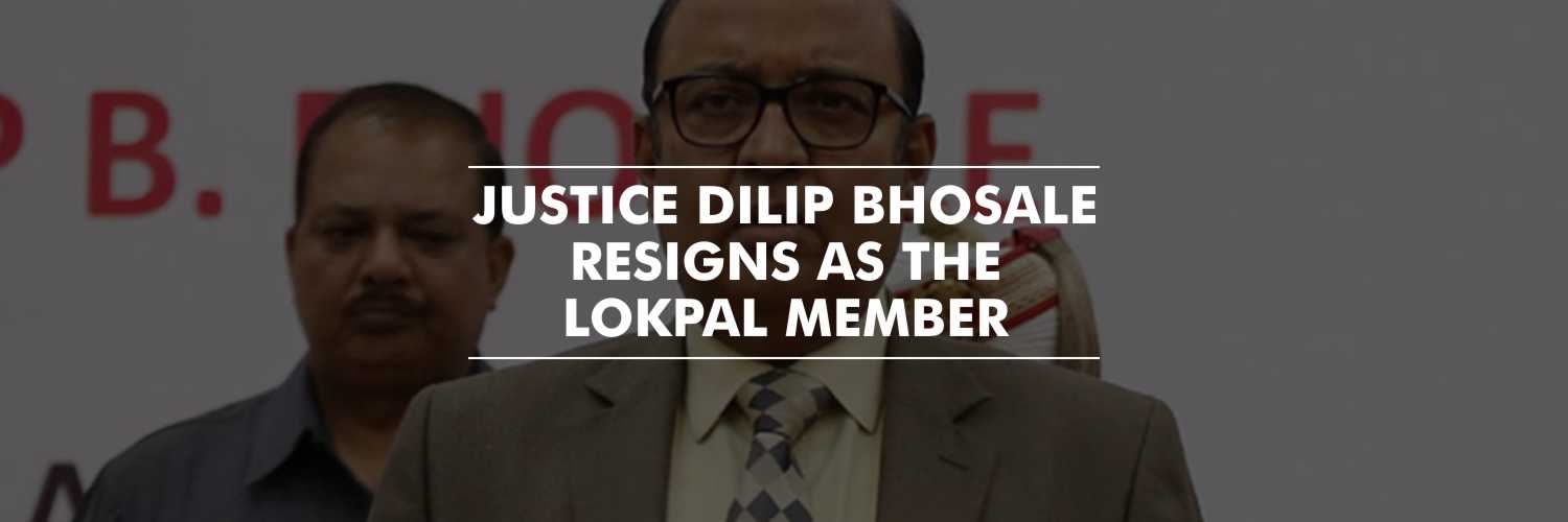 Lokpal member Justice Dilip Bhosale resigns