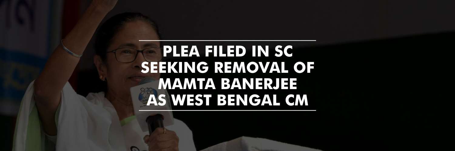 Petition filed in SC seeking removal of Mamta Banerjee as West Bengal CM