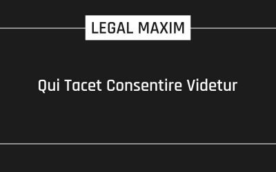 Qui Tacet Consentire Videtur