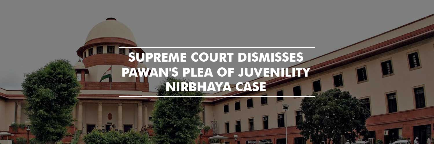 Supreme Court dismissed Nirbhaya convict’s plea claiming he was a minor in 2012