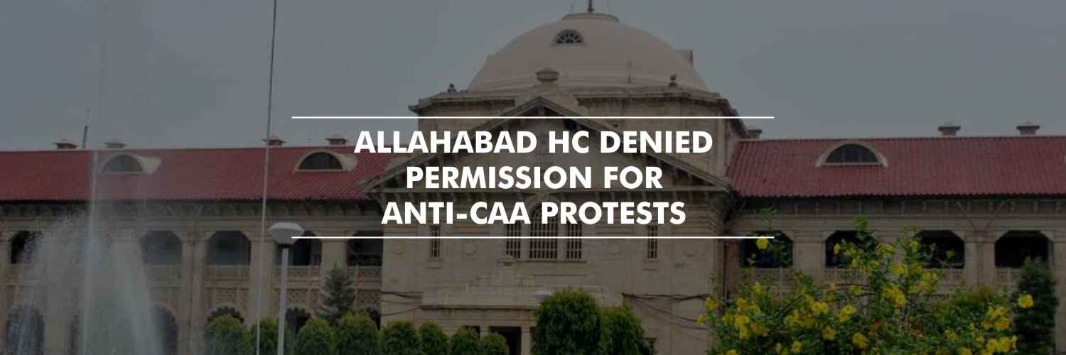 Allahabad HC refuses permission for anti-CAA protests