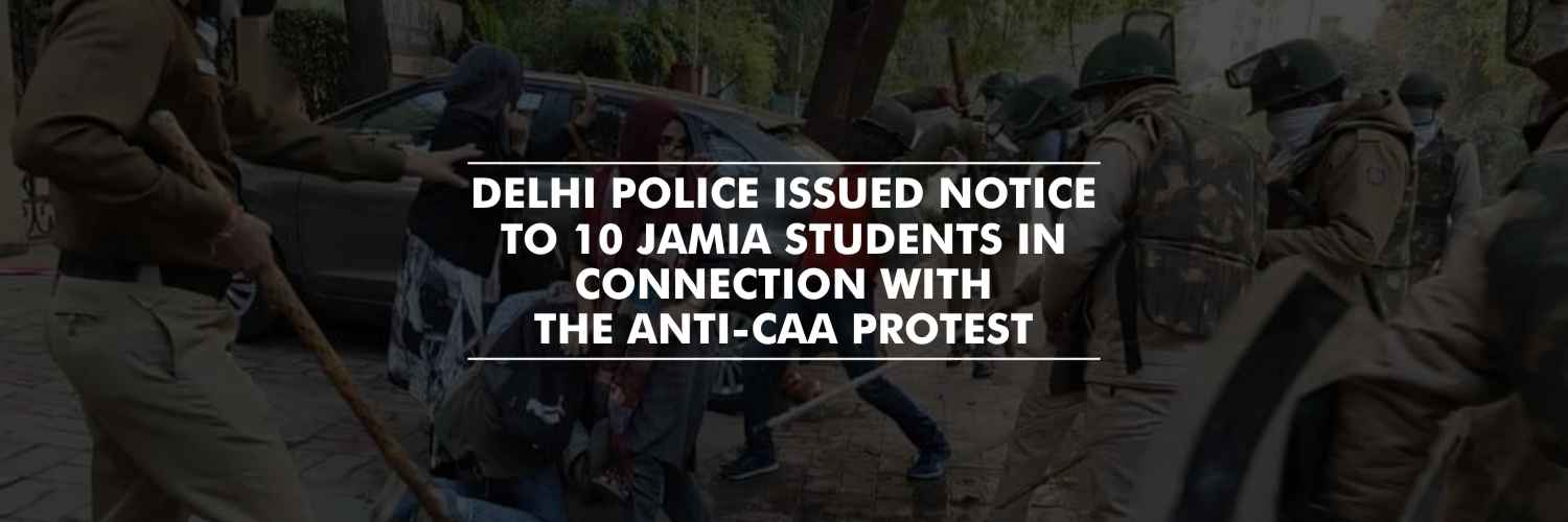 Notice to 10 students involved in anti-CAA protests at Jamia Millia Islamia – Delhi Police