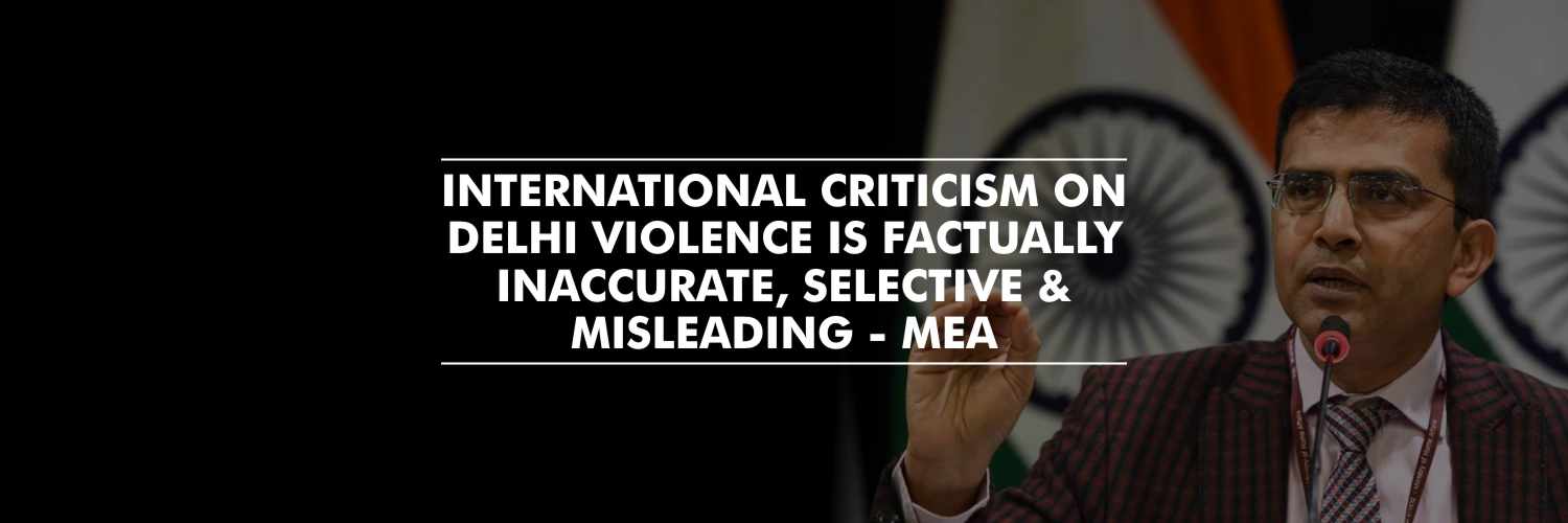 MEA slams international criticism on Delhi Violence as misleading