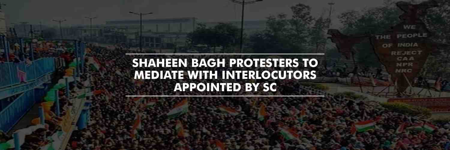 Shaheen Bagh Protesters Delighted with the Appointment of Interlocutors