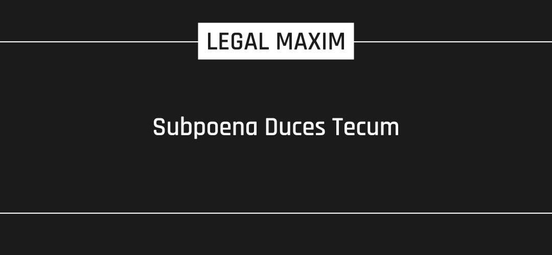 Subpoena Duces Tecum