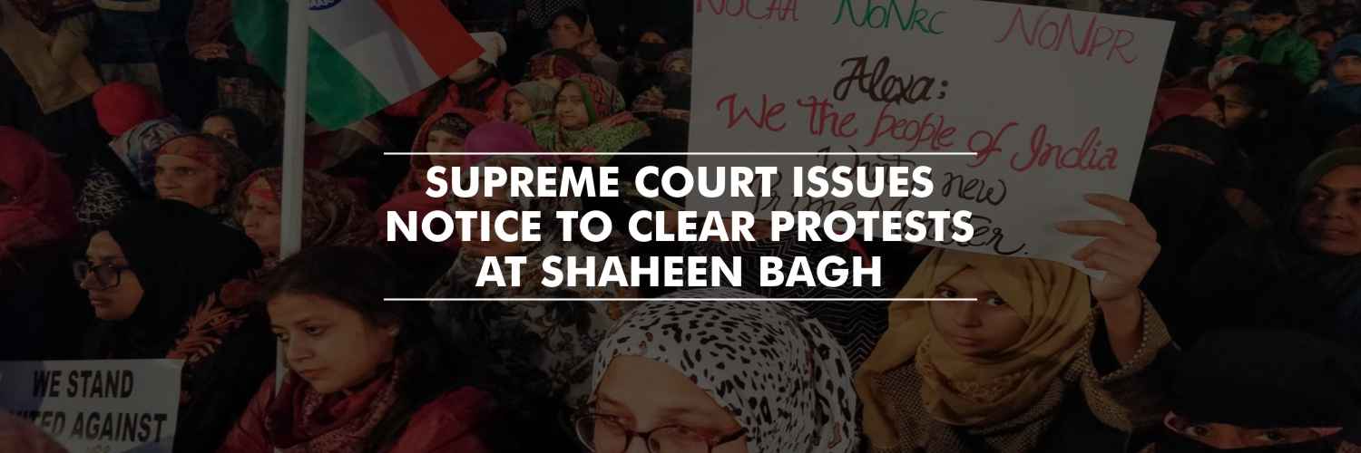 Supreme Court issues notice for clearance of Shaheen Bagh protests