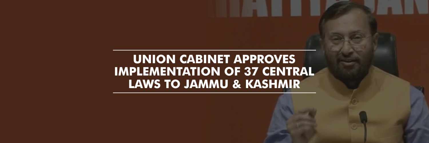 Cabinet approves implementation of 37 Central Laws to Jammu & Kashmir