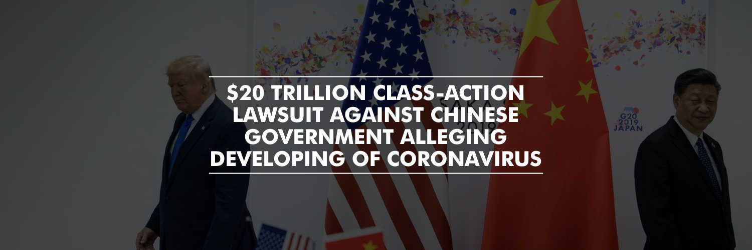 $20 trillion class-action lawsuit against Chinese government alleging developing of coronavirus