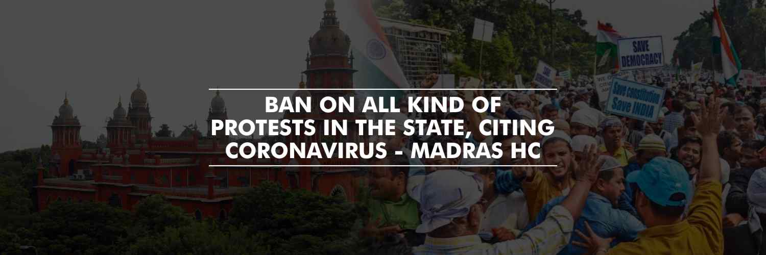 Madras HC bans all protests in the state given the threat of COVID-19