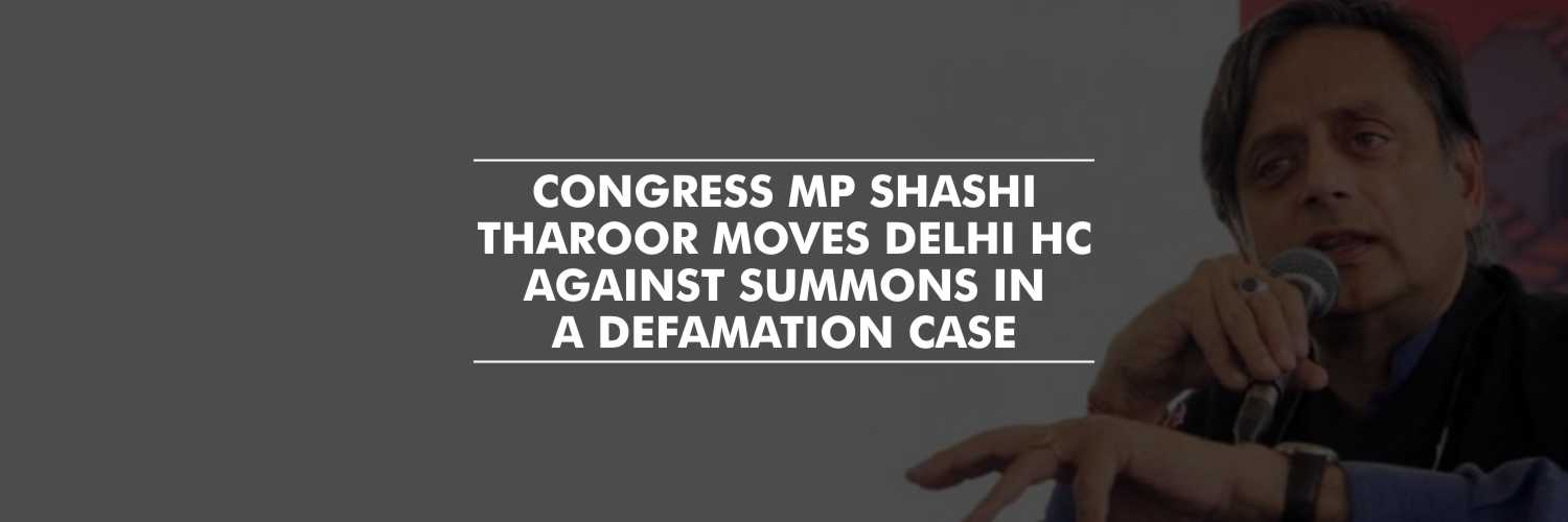 Shashi Tharoor moves Delhi HC challenging summons in a defamation case