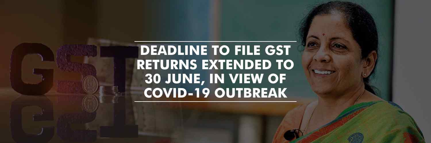 Coronavirus crisis extends the deadline to file GST returns to 30 June